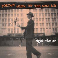 Nigel Stonier - Golden Coins For The Holy Kid