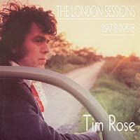 Tim Rose - The London Sessions 1978-1998
